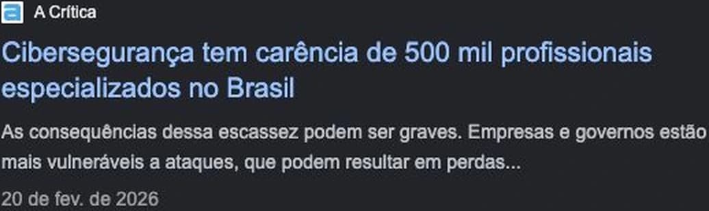 A Crítica, 20 de fevereiro de 2026: “Cibersegurança tem carência de 500 mil profissionais especializados no Brasil”